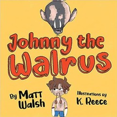READ⚡️PDF❤️eBook Johnny the Walrus Full Books