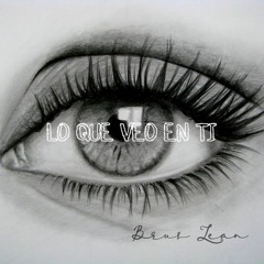 Brus Lean - LO QUE VEO EN TI