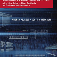 GET EBOOK 📩 Creating Sounds from Scratch: A Practical Guide to Music Synthesis for P