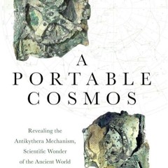 ⚡Read🔥Book A Portable Cosmos: Revealing the Antikythera Mechanism, Scientific Wo