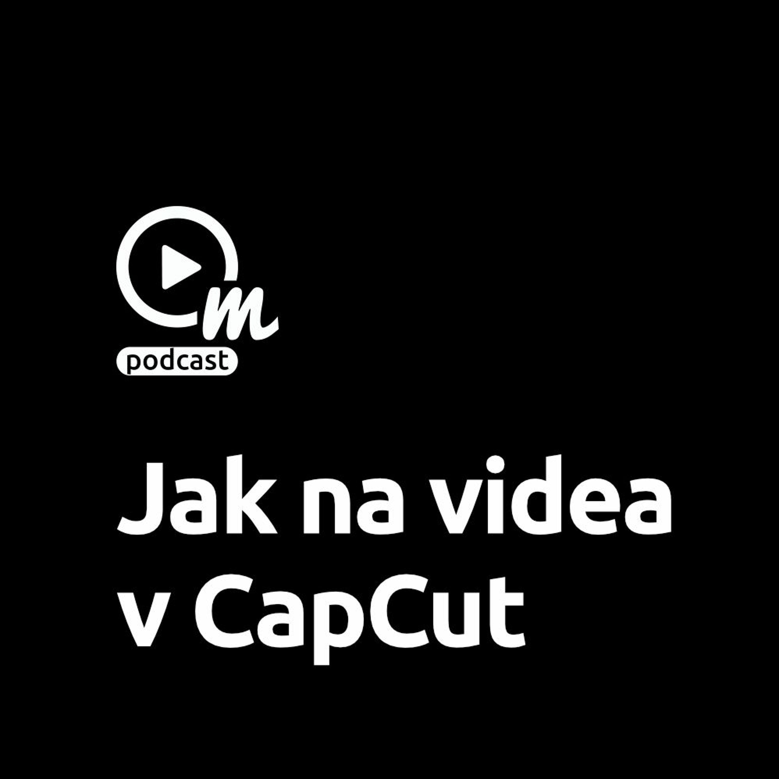 CapCut je na sociálních sítích jako doma episode artwork