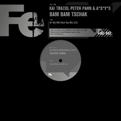 Kai Tracid, Peter Pahn & A*S*Y*S - BAM BAM TSCHAK