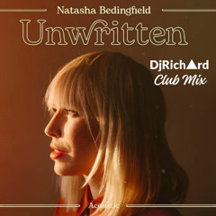 Natasha Bedingfield - Unwritten (DjRichard Club Mix) FILTERED FREE DOWNLOAD