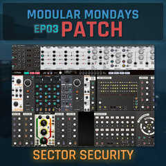 Modular Mondays EP03 – Sector Security (Demo)