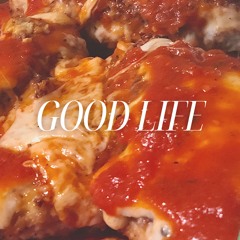 GOOD LIFE