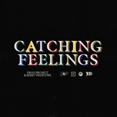 Catching Feelings (feat. Phony Ppl)