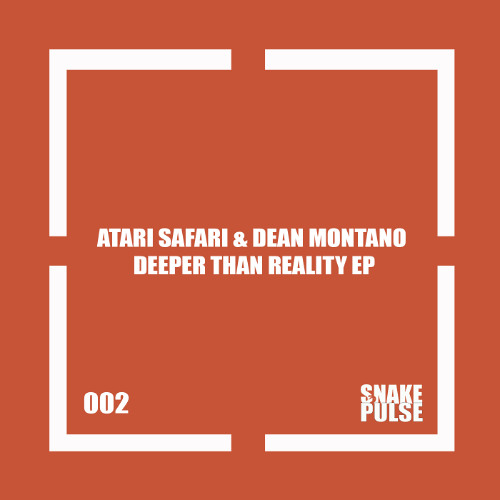 Atari Safari & Dean Montano - Deeper Than Reality EP