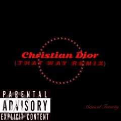 Christian Dior (That Way Remix)