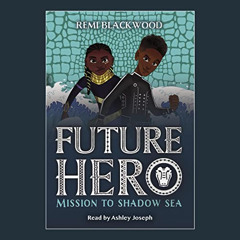 [FREE] PDF ✅ Mission to Shadow Sea: Future Hero, Book 2 by  Remi Blackwood,Ashley Jos