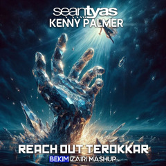 Sean Tyas vs Kenny Palmer - Reach Out Terokkar (Bekim Izairi Mashup) [FREE DOWNLOAD]