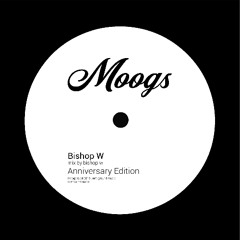 Bishop W - Moogs Cast Annivesary Edition