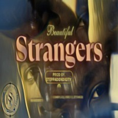 Beautiful Strangers (Prod By. SteppaDonDigity)