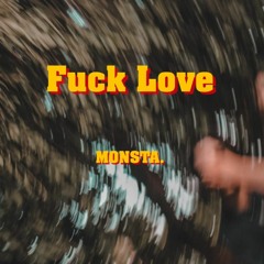 MONSTA-Fuck Love(Prod.BNoize)