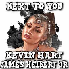 Next To You Ft. Kevin Hart (Prod. by FlipTuneMusic)