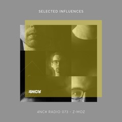 4NC¥ Radio mix 073 - Selected Influences - Zmoz