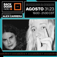 Backdoor Radio c/ Alex Carrera + Sukkube & Orque @Radio28 (31 De Agosto, 2023)