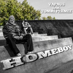 Vapaus Feat Tommi Pehmee - Homeboy