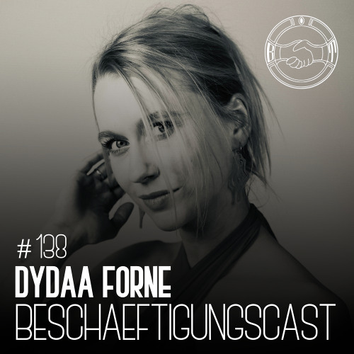 BeschäftigungsCast #138 Dydaa Forne
