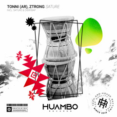 Tonni (AR) - Ztrong - Sature (Extended Mix) x @huamborecords