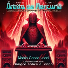 Martin Conde - Órbita En Mercurio - Álbum Sangre Sobre El Capot 2024