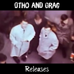 Otho and Grag - Releases