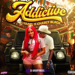 Charly Black X Jadel X Dj Ananymous - Addictive (2023) Club Edit Intro
