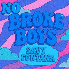 No Broke Boys - Savy Fontana