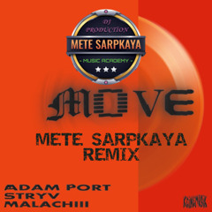 Adam Port, Stryv - Move feat. Malachiii ( Mete Sarpkaya Remix)