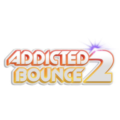addiced 2 bounce take 16