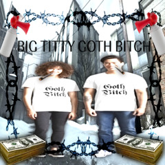 Big Titty Goth Bitch // prod.hug