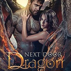 [READ] EPUB KINDLE PDF EBOOK Next Door Dragon Daddy: A Paranormal Shifter Romance (Se