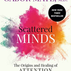 [VIEW] PDF ✓ Scattered Minds: The Origins and Healing of Attention Deficit Disorder b