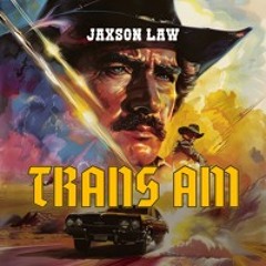 Trans Am - Jaxson Law