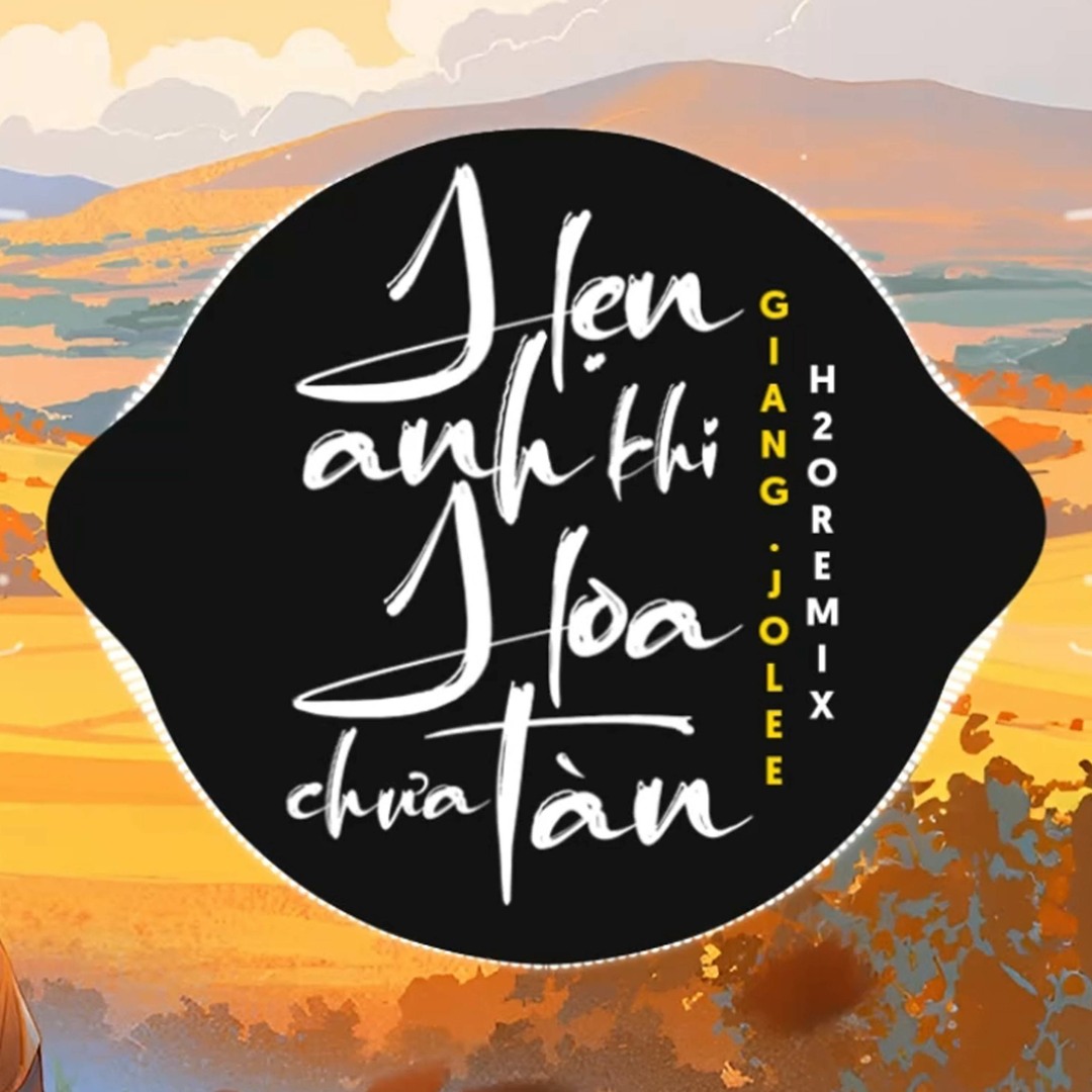 Stream Hẹn Anh Khi Hoa Chưa Tàn Remix by H2O Remix | Listen online for ...
