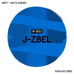 Drift Podcast 053 - J-Zbel