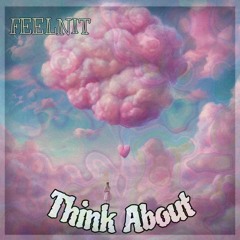 FEELNIT - Think About