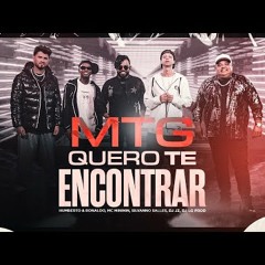 Mtg Quero Te Encontrar - Humberto e Ronaldo, Mc Mininin, Silvanno Salles,Dj Lg Prod Dj Jz