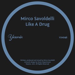 PREMIERE: Mirco Savoldelli - Like A Drug [Yesenia]