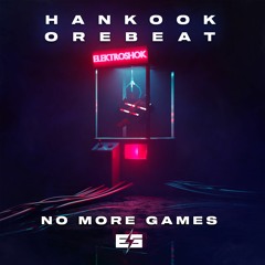Hankook & Orebeat - No More Games