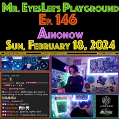Playground Episode 146 w Ainonow - Feb 18, 2024