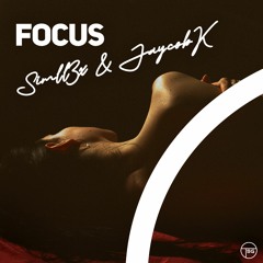 Simll3x & Jaycob K - Focus