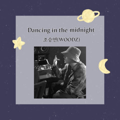 Dancing in the midnight-조승연(WOODZ)