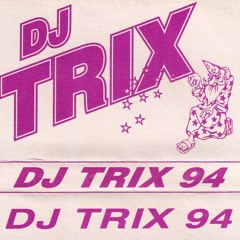 DJ Trix - 94