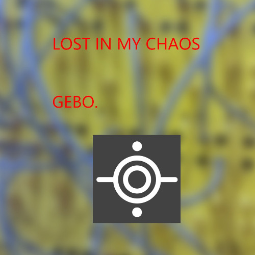 LOST IN MY CHAOS