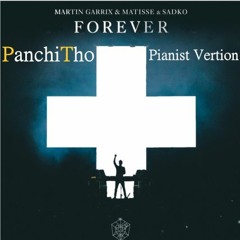 Martin Garrix  Matisse  Sadko   Forever - ( PanchiTho - Hardstyle Pianist )
