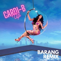 Cardi B - UP (Barang Remix)