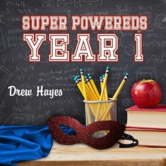 ❤️ Read Super Powereds: Year 1: Super Powereds, Book 1 by  Drew Hayes,Kyle McCarley,Tantor Audio