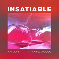 Insatiable (ft. Katie DiCicco)