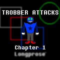 Trobber Attacks