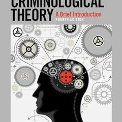 !) Criminological Theory: A Brief Introduction BY: J. Mitchell Miller (Author),Christopher J Sc